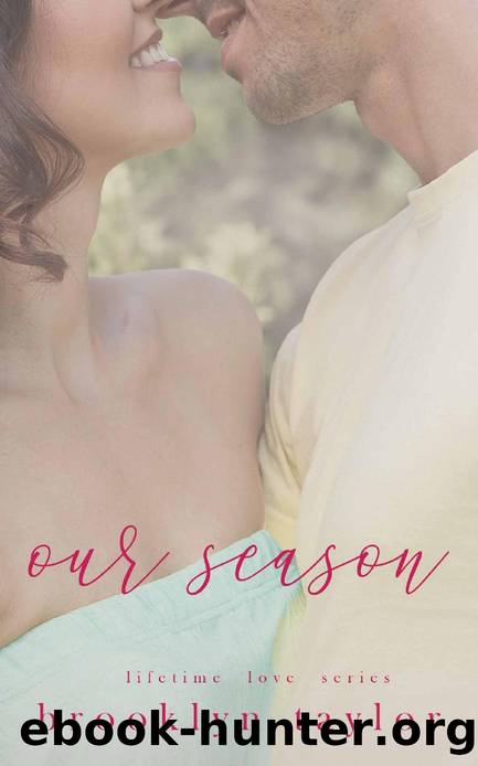 Our Season (Lifetime Love Series) by Brooklyn Taylor