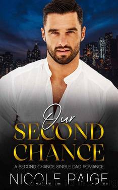 Our Second Chance: A Second Chance, Single Dad Romance by Nicole Paige