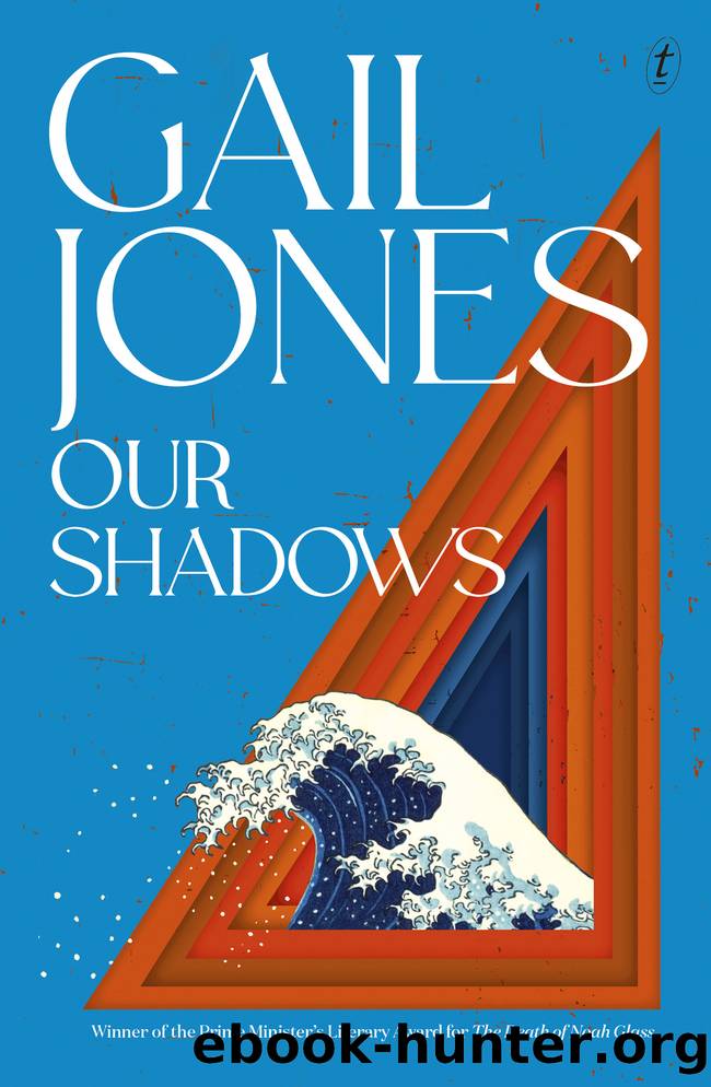 Our Shadows by Gail Jones