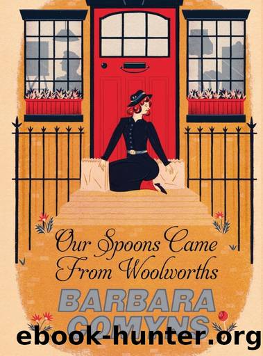 Our Spoons Came From Woolworths by Barbara Comyns