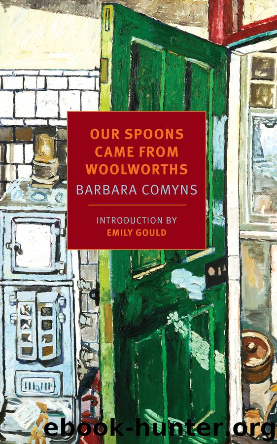 Our Spoons Came from Woolworths by Barbara Comyns