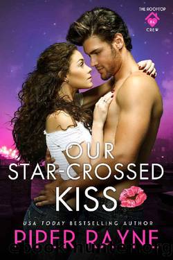 Our Star-Crossed Kiss (The Rooftop Crew Book 4) by Piper Rayne