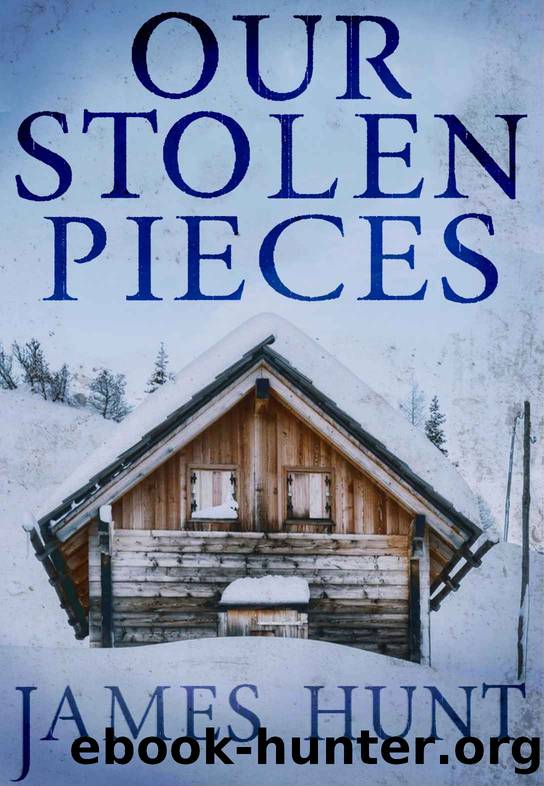 Our Stolen Pieces by James Hunt