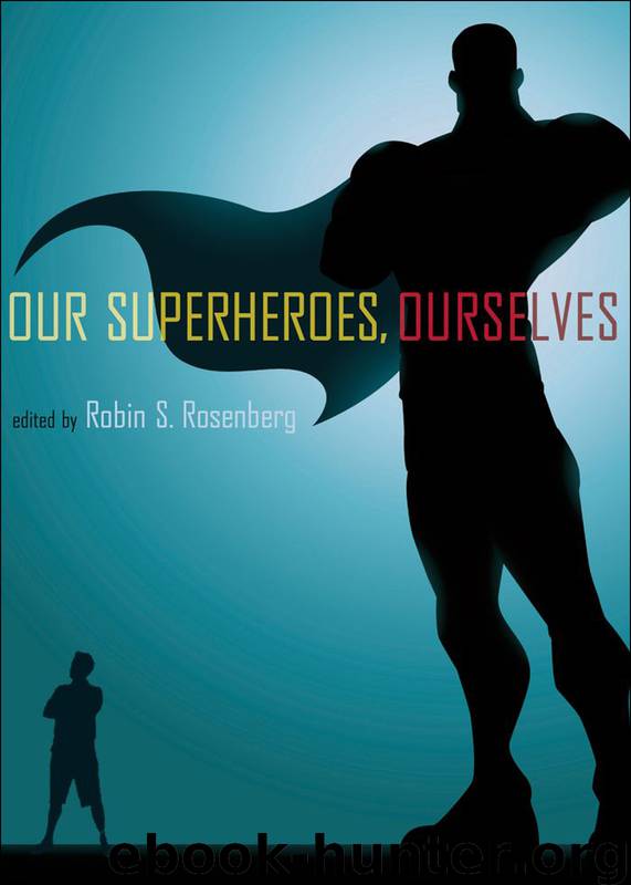Our Superheroes, Ourselves by Rosenberg Robin S