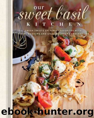 Our Sweet Basil Kitchen by Cade Cheney & Carrian Cheney