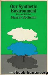 Our Synthetic Environment by Murray Bookchin