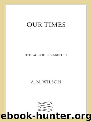 Our Times by A. N. Wilson