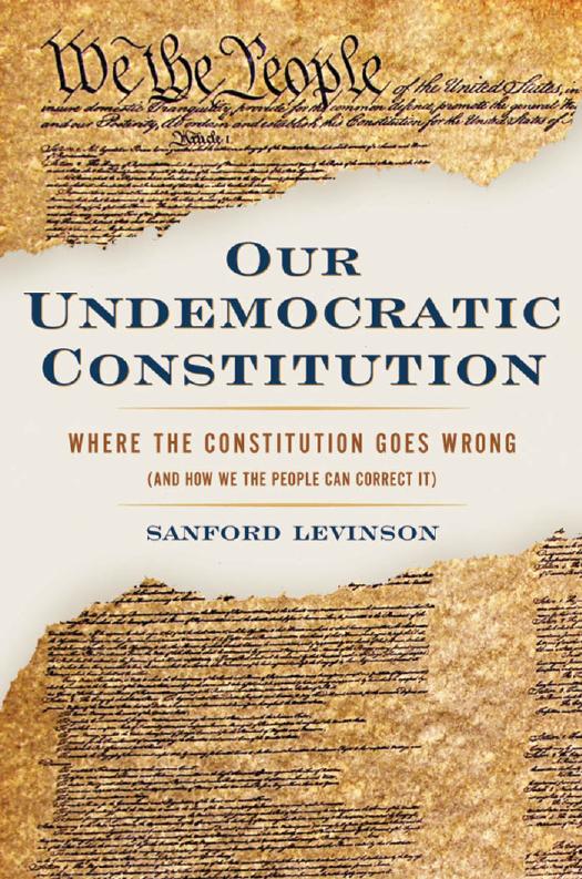Our Undemocratic Constitution by Levinson Sanford