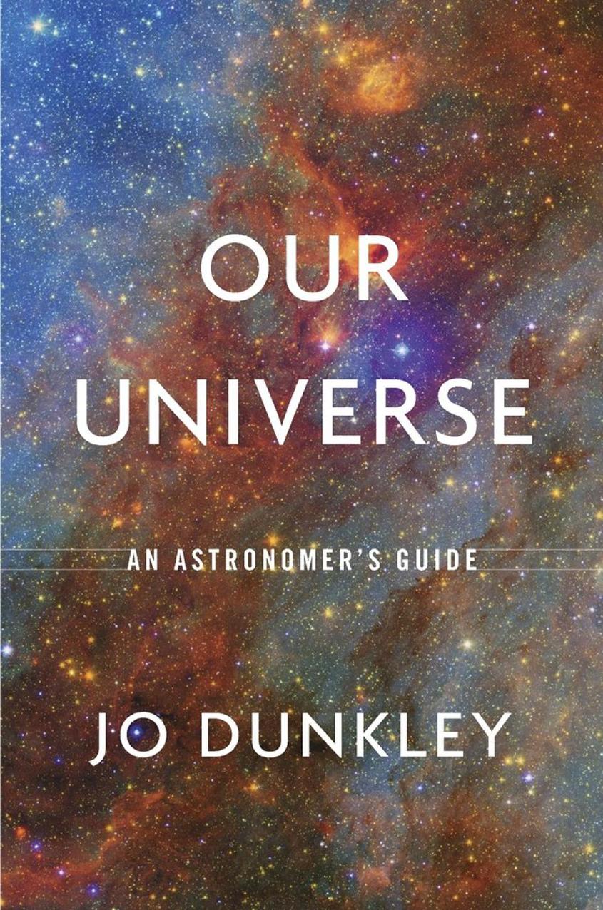 Our Universe: An Astromer's Guide by Jo Dunkley