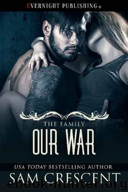 Our War (The Family Book 4) by Sam Crescent