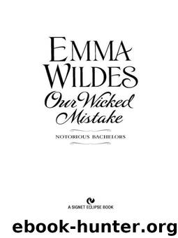 Our Wicked Mistake: Notorious Bachelors by Wildes Emma