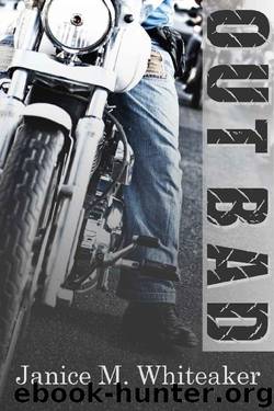 Out Bad by Janice M. Whiteaker
