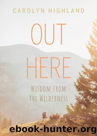 Out Here by Carolyn Highland