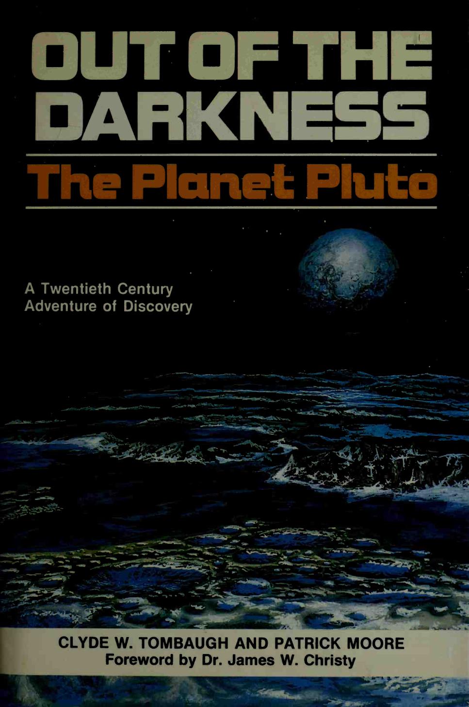 Out Of The Darkness: The Planet Pluto by Clyde W. Tombaugh; Patrick Moore