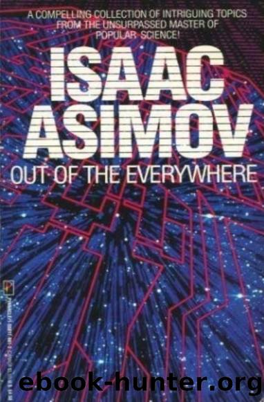 Out Of The Everywhere: Thoughts on Science From the Master by Isaac Asimov