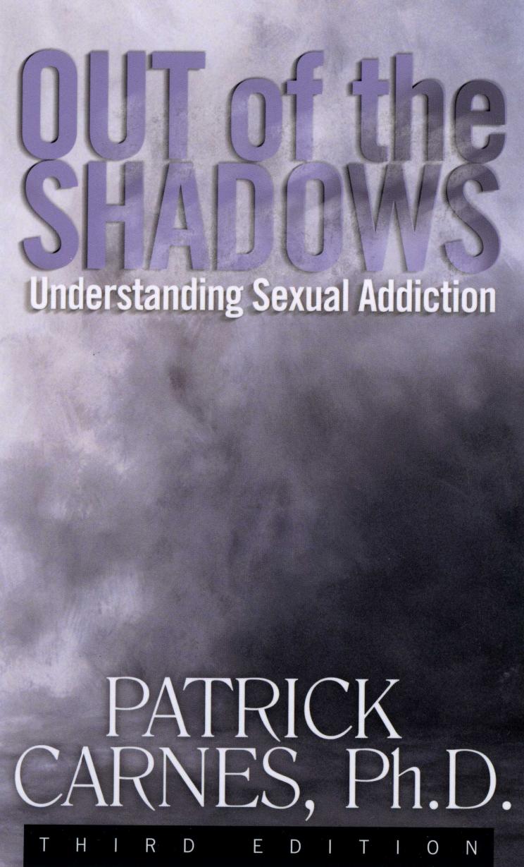 Out Of The Shadows Understanding Sexual Addiction by Unknown