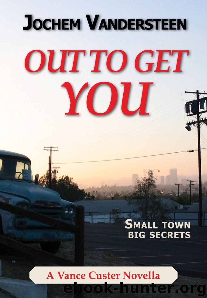 Out To Get You (Vance Custer Novellas Book 1) by Jochem Vandersteen