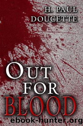 Out for Blood by H. Paul Doucette