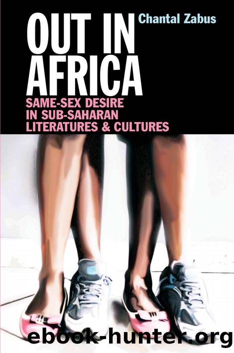 Out in Africa: Same-Sex Desire in Sub-Saharan by Chantal Zabus