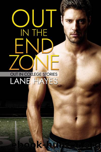 Out in the End Zone: Out in College, #2 by Lane Hayes