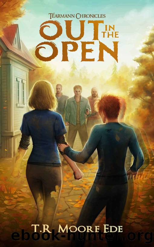 Out in the Open (TÃ¨armann Chronicles book 4): A Christian Urban Fantasy by TR Moore Ede