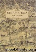 Out of Africa : by Dinesen Isak & Blixen Karen