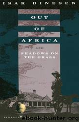Out of Africa: And Shadows on the Grass by Isak Dinesen