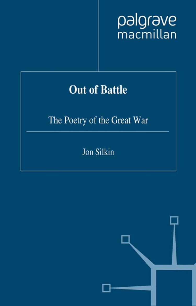 Out of Battle: The Poetry of the Great War by Jon Silkin