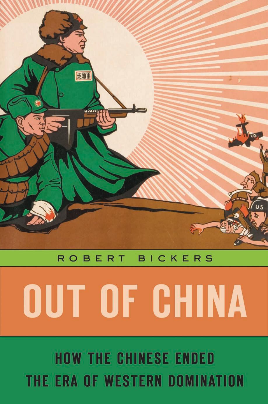 Out of China: How the Chinese Ended the Era of Western Domination by Unknow