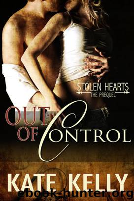 Out of Control - A Novella - Prequel to Stolen Hearts Series by Kate Kelly