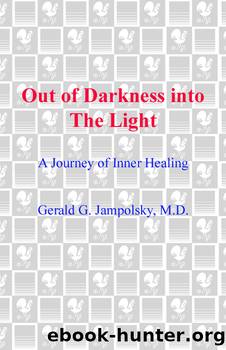 Out of Darkness into the Light by Gerald G. Jampolsky MD