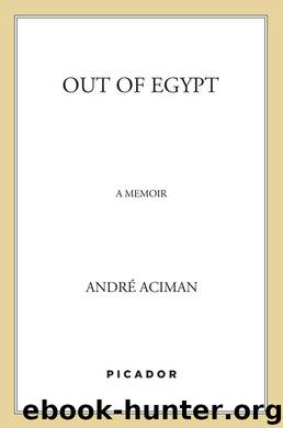 Out of Egypt by André Aciman