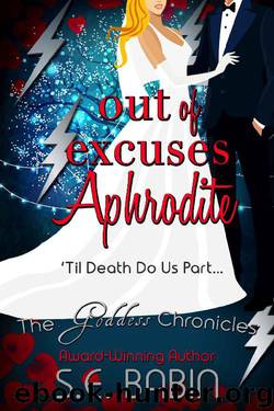 Out of Excuses Aphrodite (The Goddess Chronicles Book 8) by S.E. Babin