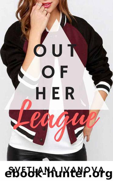Out of Her League by Svetlana Ivanova