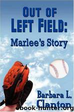 Out of Left Field: Marlee's Story by Barbara L. Clanton