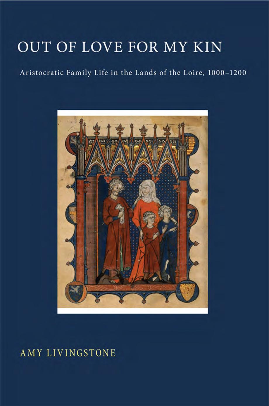 Out of Love for My Kin: Aristocratic Family Life in the Lands of the Loire, by Unknow