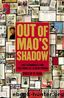 Out of Mao's Shadow: The Struggle for the Soul of a New China by Philip P. Pan