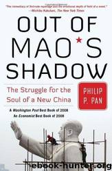 Out of Mao's Shadows by Philip P. Pan