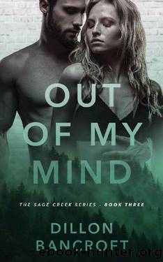 Out of My Mind (The Sage Creek Series Book 3) by Dillon Bancroft