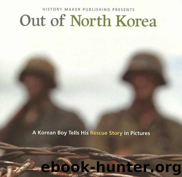 Out of North Korea: A Korean Boy Tells His Rescue Story in Pictures by Flinchbaugh C. Hope & Austen Jessica