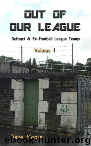 Out of Our League: Defunct and ex-Football League Teams - Volume One by Wibble Publishing