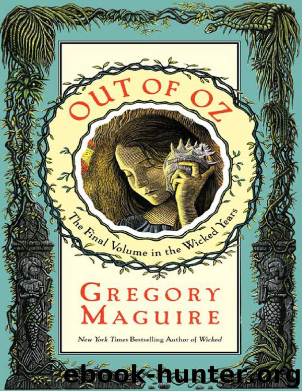 Out of Oz: The Final Volume in the Wicked Years by Gregory Maguire