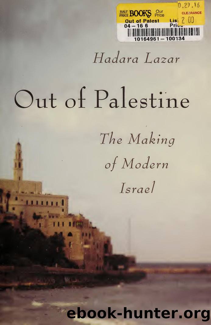 Out of Palestine : the making of modern Israel by Lazar Hadara