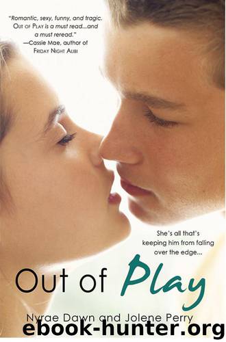 Out of Play (Entangled Teen) by Perry Jolene & Dawn Nyrae