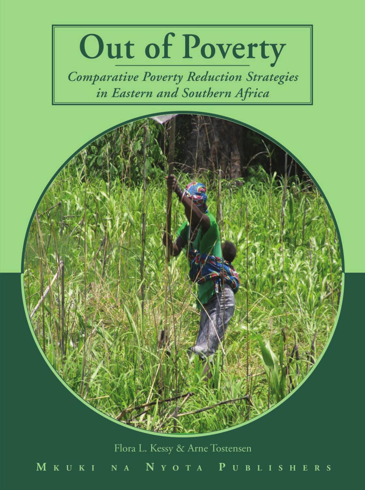 Out of Poverty. Comparative Poverty Reduction Strategies in Eastern and Southern Africa: Comparative Poverty Reduction Strategies in Eastern and Southern Africa by Flora Lucas Kessy Arne Tostensen