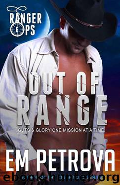 Out of Range (Ranger Ops Book 6) by Em Petrova