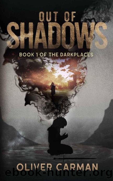 Out of Shadows : Book 1 of The Darkplaces. by Oliver Carman