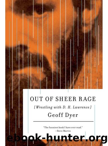 Out of Sheer Rage: Wrestling with D.H. Lawrence by Geoff Dyer