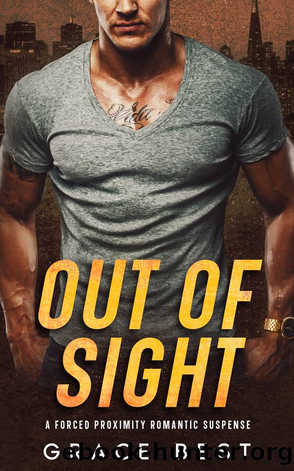 Out of Sight: A Forced Proximity Romantic Suspense (Fall of the Morelli Crime Family Book 1) by Grace Best