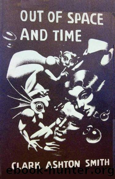 Out of Space and Time (1942) by Clark Ashton Smith